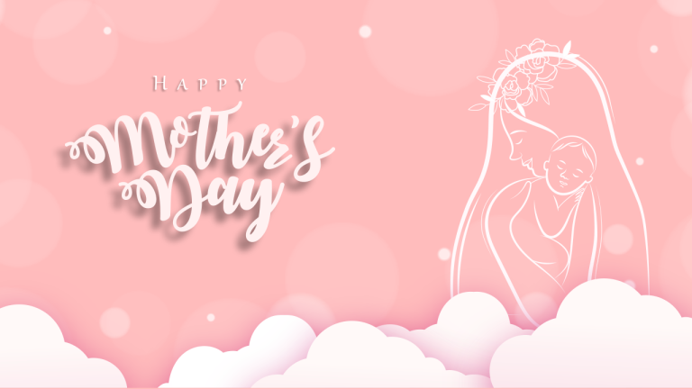 Happy Mother’s Day: Celebrating the Unconditional Love of a Mother
