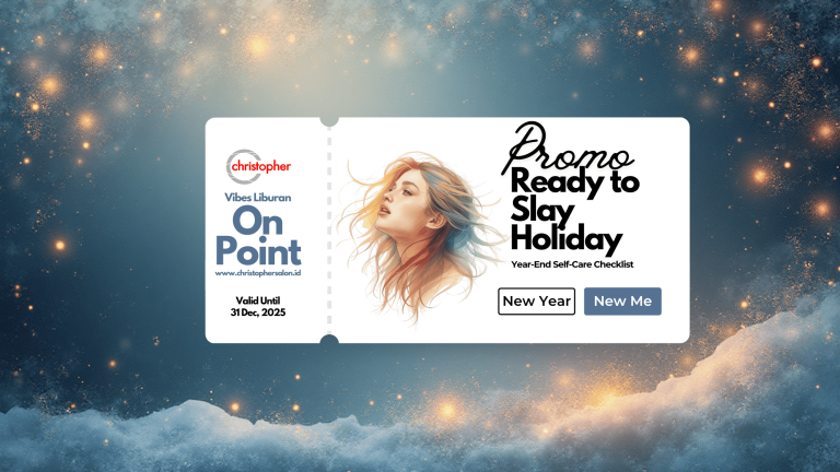 Sambutan Akhir Tahun Penuh Kilau: Promo Spesial Christopher Salon Desember 2025