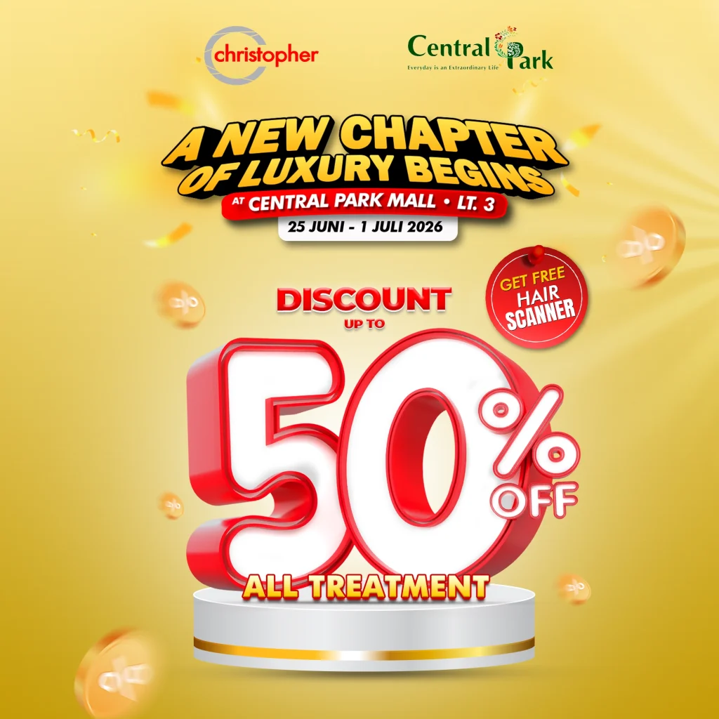 Promo Grand Opening Christopher Salon Central Park Mall dengan diskon hingga 50 persen untuk semua treatment dan gratis Hair Scanner, periode 25 Juni hingga 1 Juli 2026.