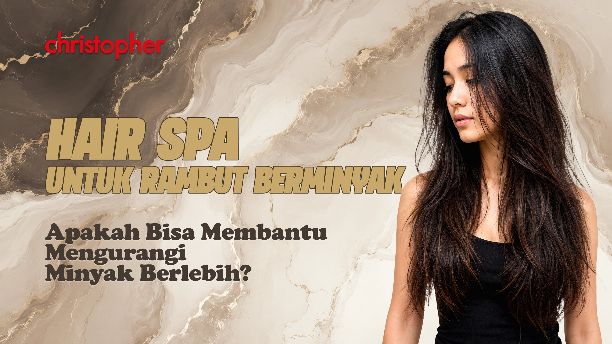 Hair Spa untuk rambut berminyak membantu menjaga kebersihan kulit kepala dan membuat rambut terasa lebih segar di Christopher Salon
