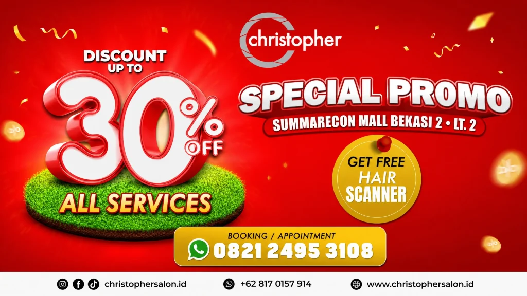 Promo Christopher Salon Summarecon Mall Bekasi 2 diskon hingga 30 persen dengan gratis Hair Scanner