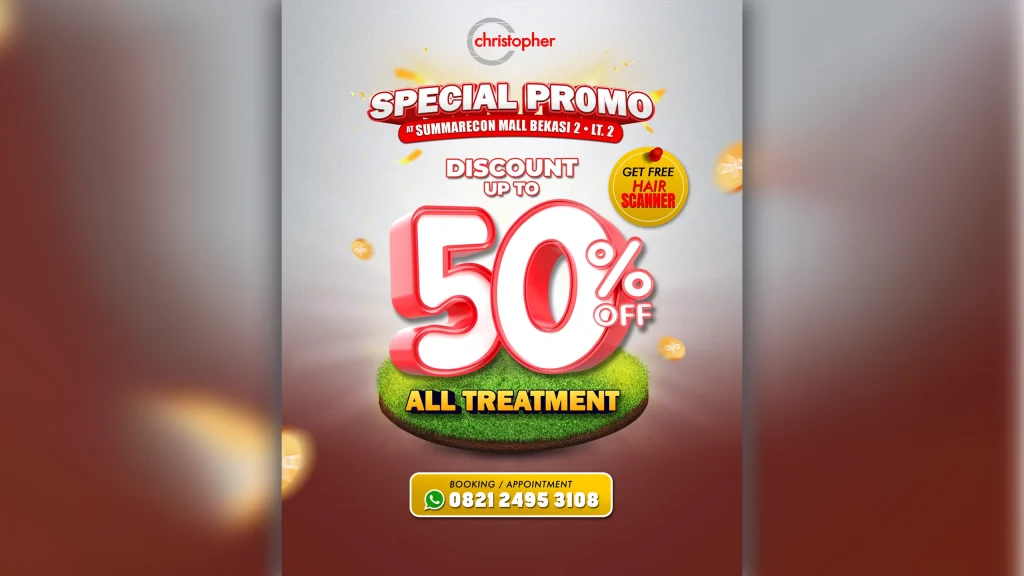 Promo Christopher Salon Summarecon Mall Bekasi 2 diskon hingga 50 persen dan gratis Hair Scanner